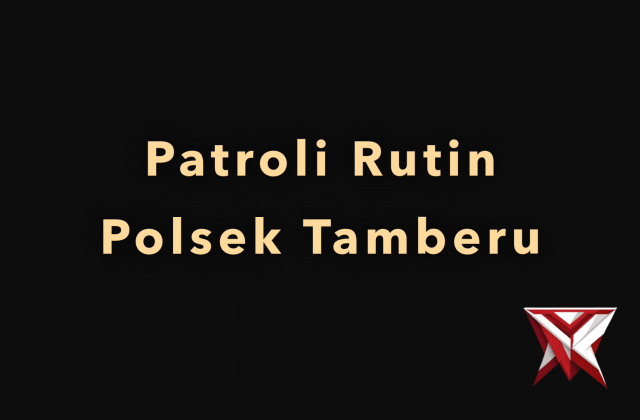 Patroli Rutin Polsek Tamberu