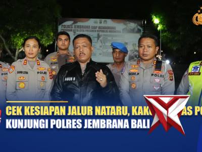 CEK KESIAPAN JALUR NATARU, KAKORLANTAS PORLI KUNJUNGI POLRES JEMBRANA BALI | NTMC POLRI