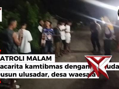 KEGIATAN PATROLI MALAM - PoliceTube