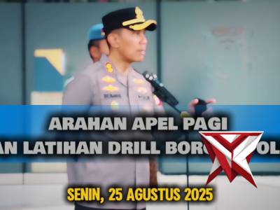 APEL PAGI DAN LATIHAN DRILL BORGOL POLRI