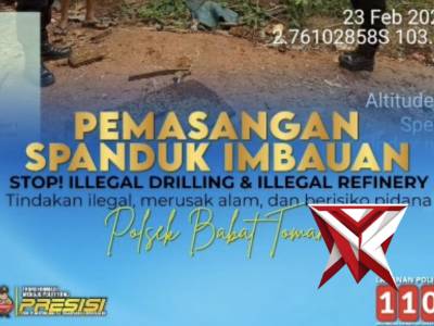 Dilarang Ilegal Driling & Ilegal Refinery